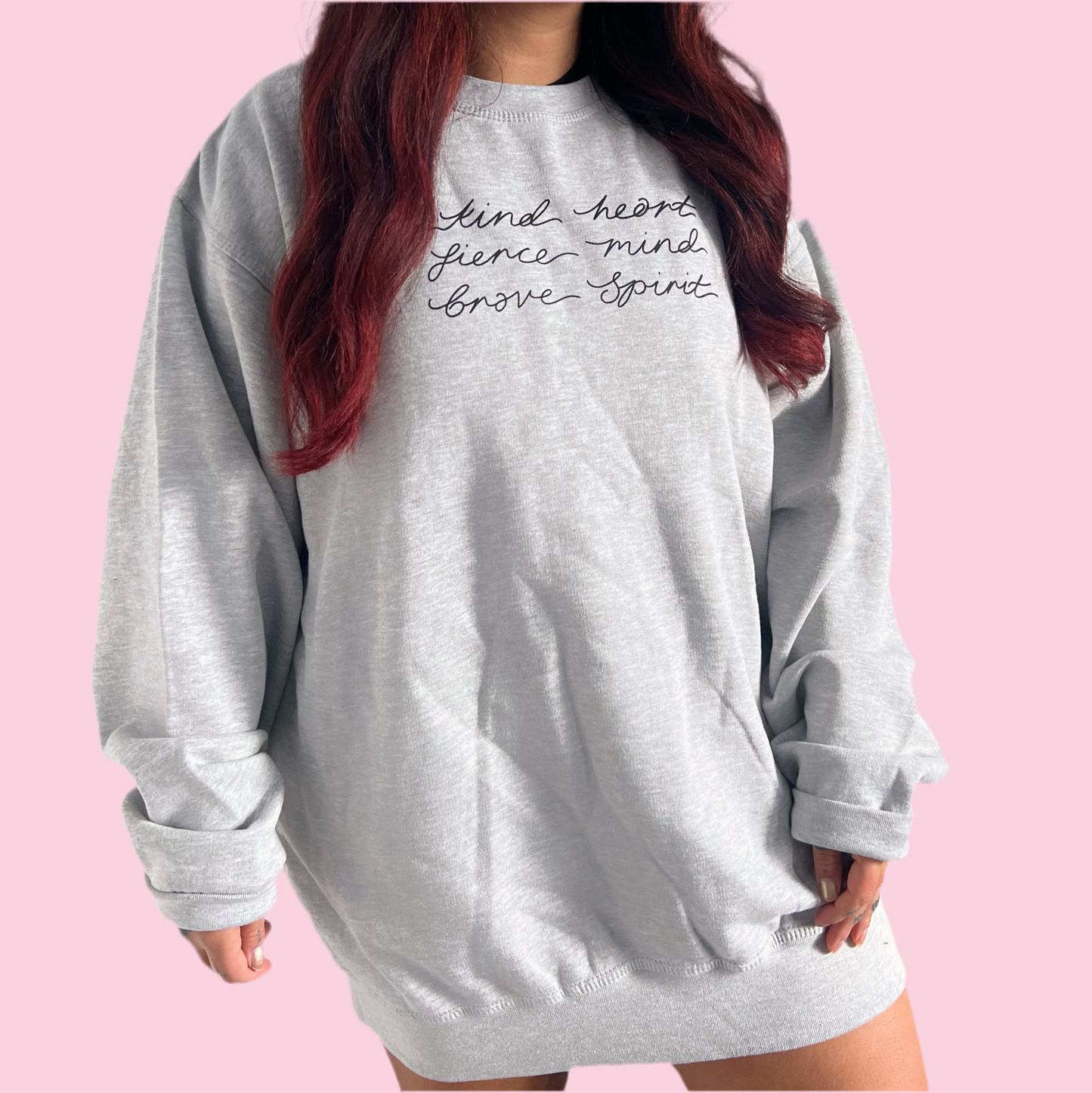 kind heart, fierce mind, brave spirit sweatshirt - grey