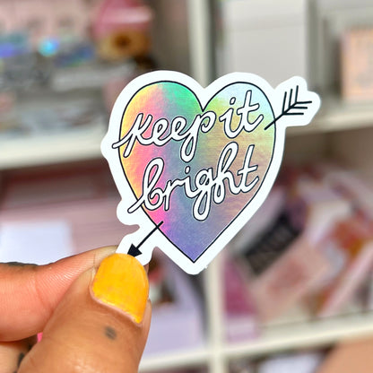 keep it bright holographic sticker