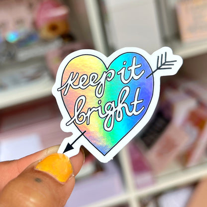 keep it bright holographic sticker