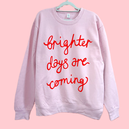 brighter days are coming sweatshirt
