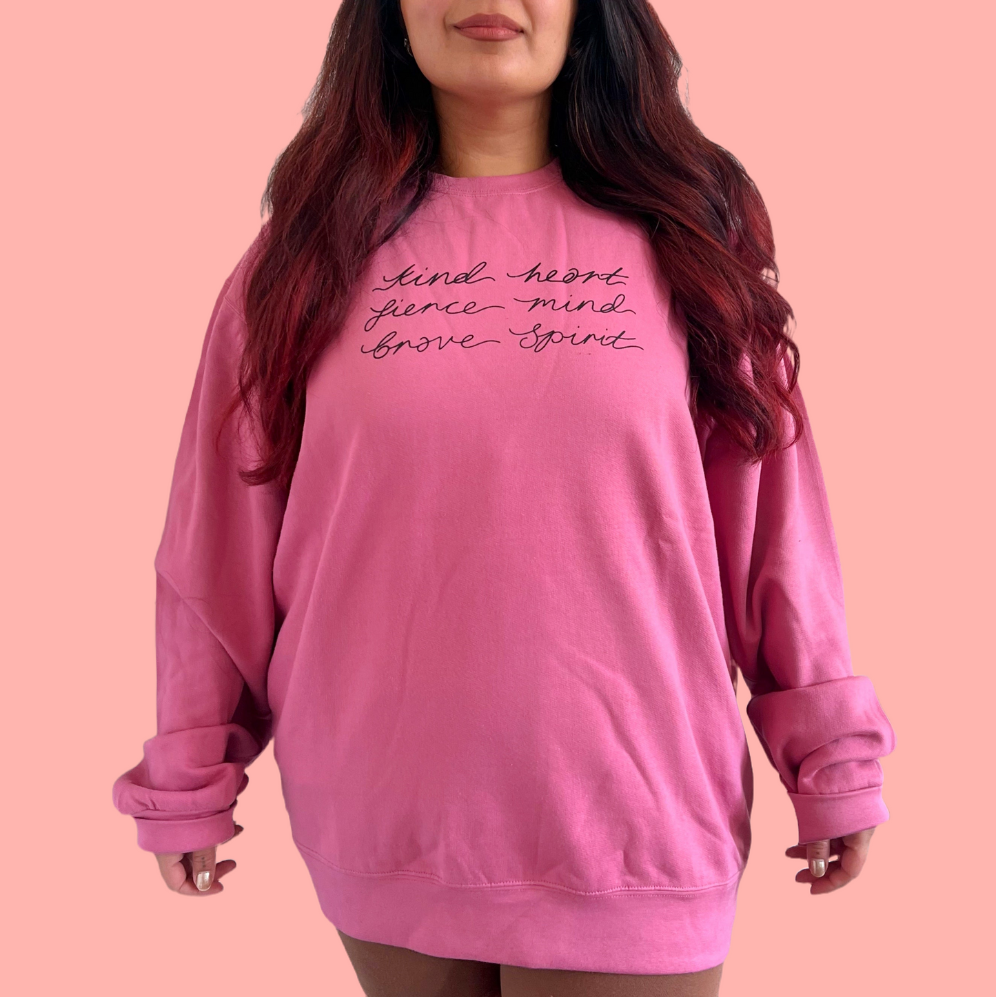 kind heart, fierce mind, brave spirit sweatshirt - pink