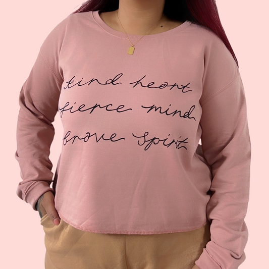 kind heart, fierce mind, brave spirit crop sweatshirt - dusky pink