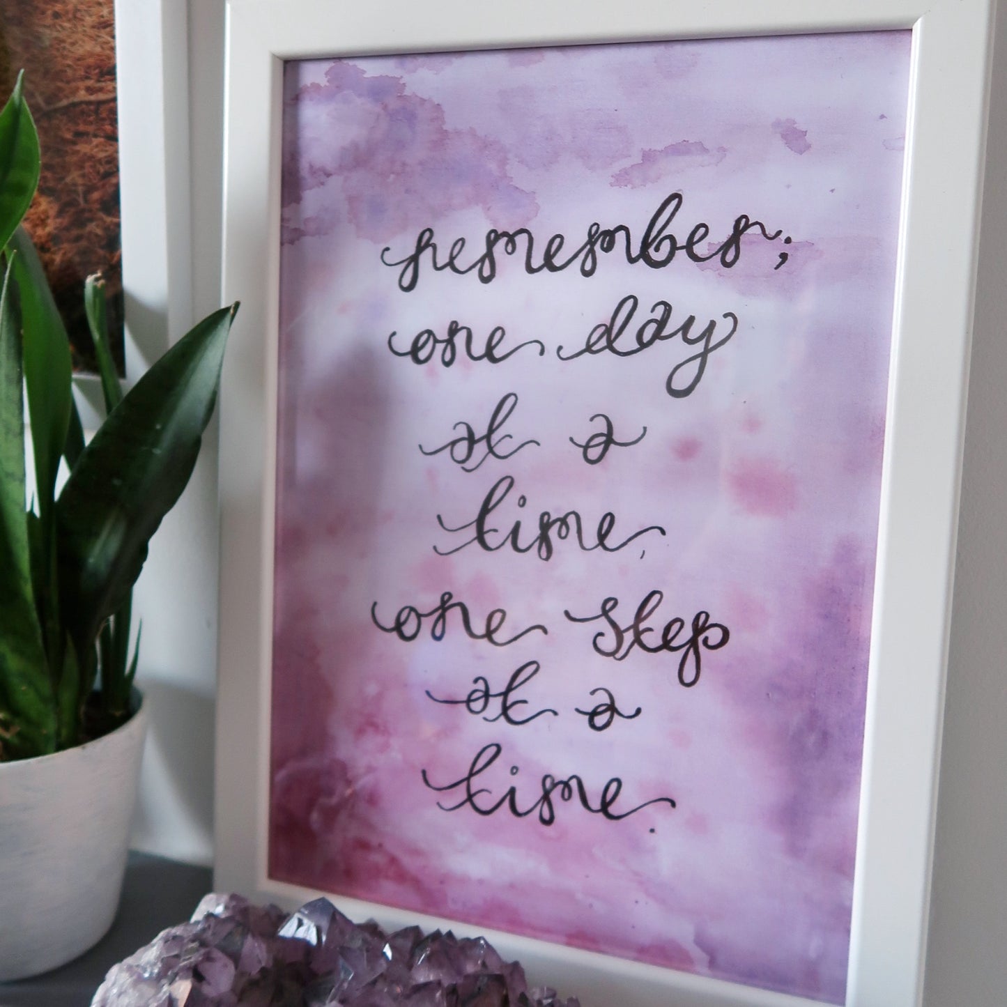 one day at a time, one step at a time.. - A4 print